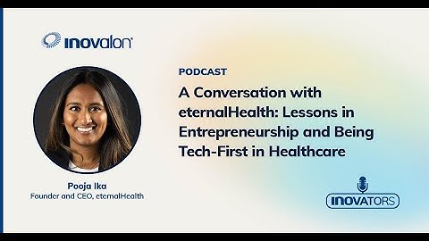 Entrepreneurship Lessons: Being Tech-First in Healthcare [Inovalon INOvators with eternalHealth CEO]