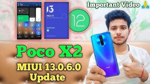 Poco X2 MIUI 13.0.6.0 Update | Poco X3 MIUI 13 Android 12 Update Release Date?