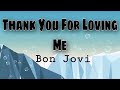 Bon Jovi - Thank You For Loving Me (Lyrics)