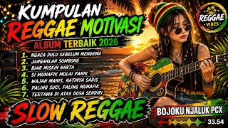 KUMPULAN SLOW REGGAE TERBAIK 2026 🌴 | JANGAN SOMBONG – NGACA DULU SEBELUM MENGHINA | REGGAE SANTAI