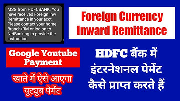 How to receive google youtube payment in your HDFC bank account.foreign currency inward remmitance