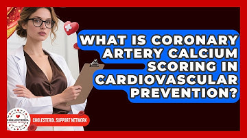 What Is Coronary Artery Calcium Scoring in Cardiovascular Prevention? | Cholesterol Support Network