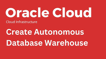 Oracle Cloud - How to Create Autonomous Data Warehouse