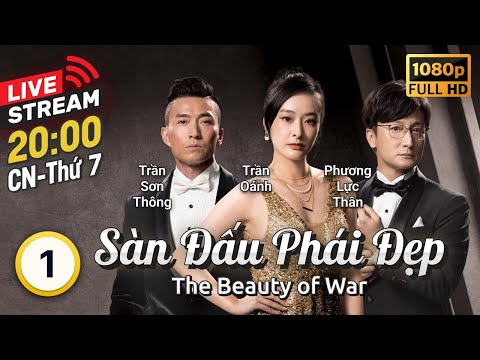 [LIVE] TVB Sàn Đấu Phái Đẹp tập 1/20 | Trần Oánh, Phương Lực Thân, Trần Sơn Thông | TVB 2022 mới 2023