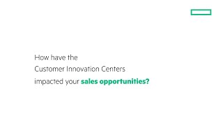 Accelerate opportunities with the HPE Customer Innovation Centers
