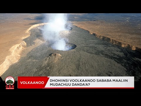 Dhoohiinsi Voolkaanoo Kaleessa Affaritti Mudate Isuma Asiin Duraatiin Hidhata Qabaachuu Himame