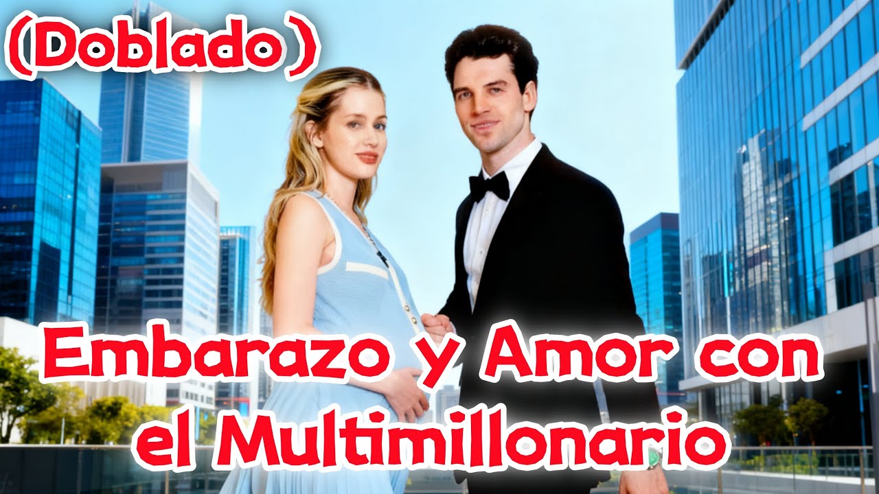 Embarazo y Amor con el Multimillonario (Doblado）