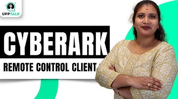 Remote Control Client in CyberArk | CyberArk Online Tutorial | CyberArk Training | UppTalk
