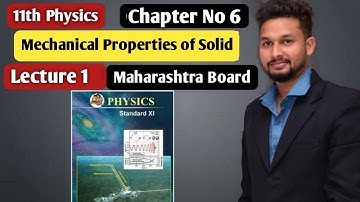 11th Physics | Chapter 6 | Mechanical Properties of Solid | Lecture 1 | Maharashtra Board