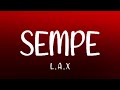 L.A.X - SEMPE (Lyrics)