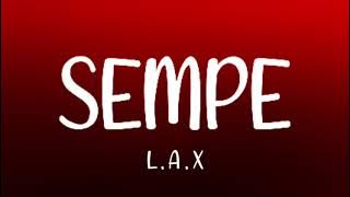 L.A.X - SEMPE (Lyrics)