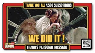 Diorama Workshop New milestone - 4,500 Subscribers - Frank's personal message