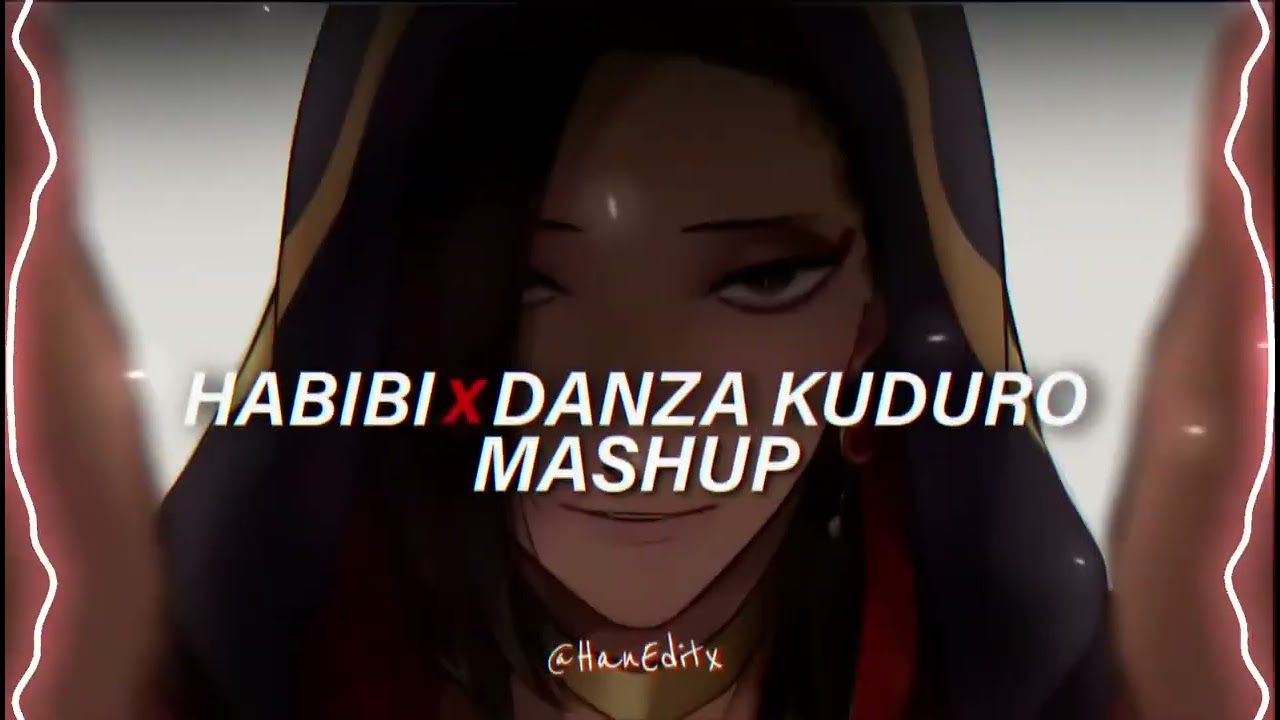 Habibi x Danza Kuduro   Ricky Rich Don Omar Full Mashup By HanEditx