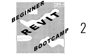 Revit Bootcamp - Session 2