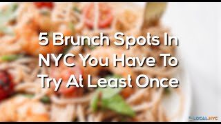 5 Brunch Spots In NYC You Have To Try At Least Once