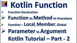 Kotlin Function Vs Method, Local Member - Parameter Vs Argument :: Kotlin Tutorial – Part - 2