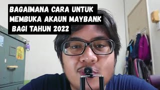 *PENGALAMAN AKU MEMBUKA AKAUN MAYBANK PADA TAHUN 2022*