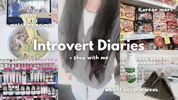 ⊹ ୨୧ introvert diaries | shop with me ✦ what I eat in a week, Korean mart, animes, hauls, aesthetic