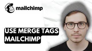 How To Use Merge Tags Mailchimp [2026 Guide]
