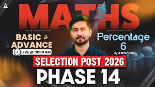 SSC Phase 14 Maths Classes 2026 | SSC Selection Post Maths PYQ | Percentage #6 | By Ashish Sir