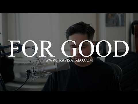 For Good - Wicked - (Cover by Travis Atreo)