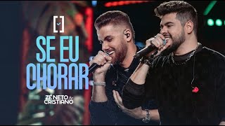 Se eu Chorar - Zé Neto e Cristiano🎤
