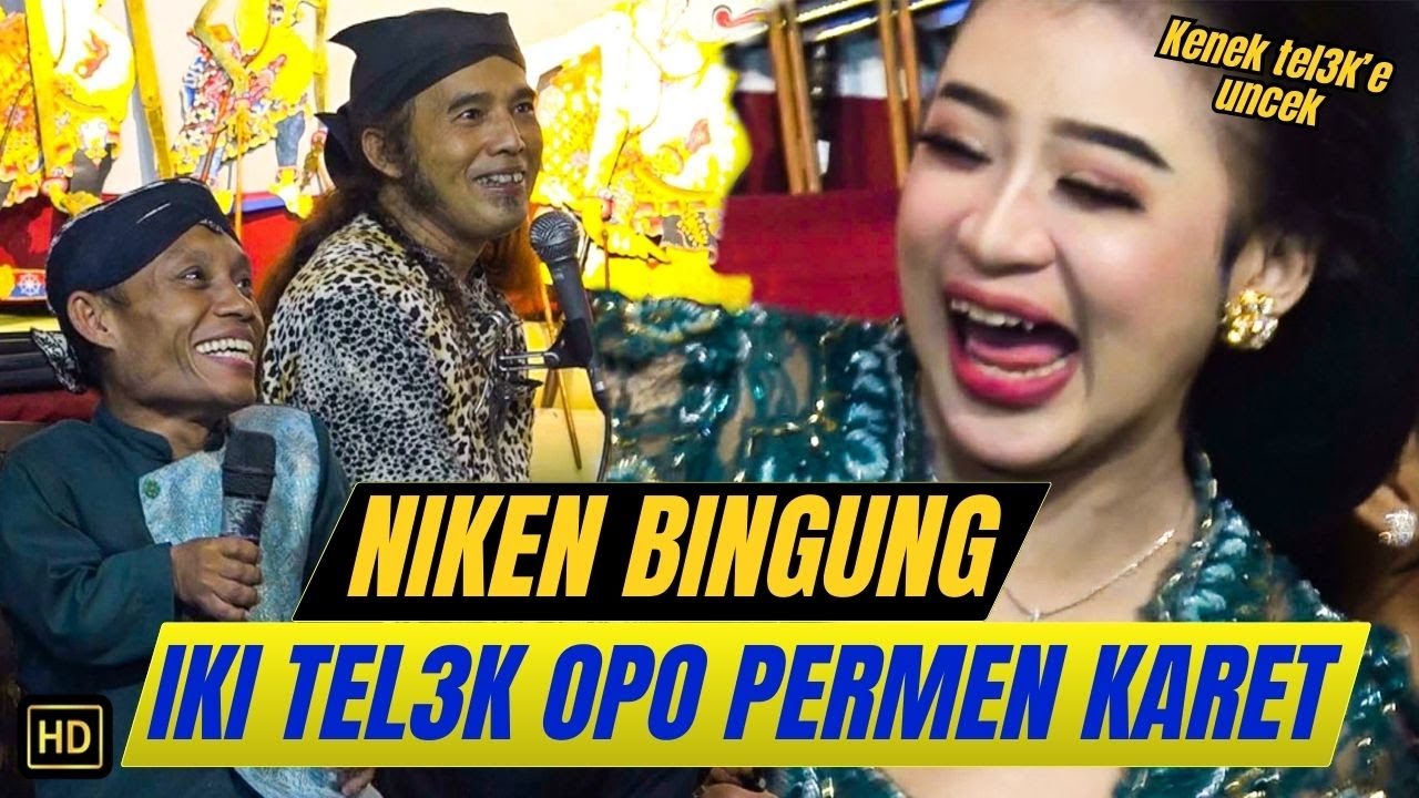 #2 Niken Salindry👍 Kenek Permen Karet  dikiro Tel3k'e Uncek Sanusi