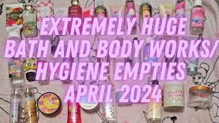 *EXTREMELY HUGE* APRIL 2024 BATH AND BODY WORKS/HYGIENE EMPTIES