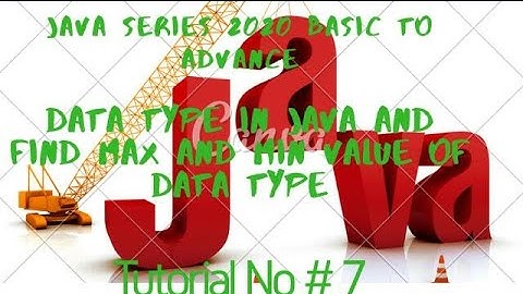 Ahmad Education. Data Type in Java, find Maximum and Minimum Value of data type.