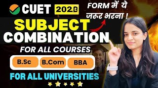 CUET 2026🚨Best Subject Combination for CUET ✅How To Choose Subjects? FormFilling for All Streams