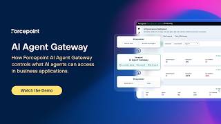 Forcepoint AI Agent Gateway: Access Control and Data Protection for Agentic AI