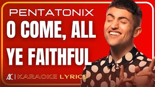 Pentatonix  O Come All Ye Faithful karaoke S  Akademy 