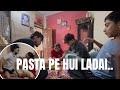 Pasta Pe Hui Ladai | Cooking Pasta | Chhochhlan’s vlogs 