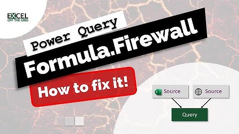 How to fix the Formula Firewall in Power Query | Excel Off The Grid