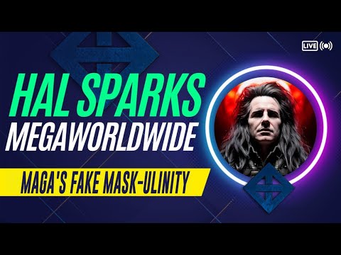 MAGA'S FAKE MASK-ULINITY : HAL SPARKS MEGAWORLDWIDE