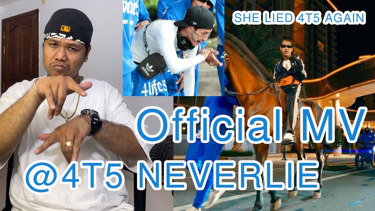 @4T5 NEVERLIE - SHE LIED 4T5 AGAIN [Official MV] REACTION BY BRO LIN ...