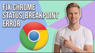 How To Fix Chrome Status Breakpoint Error (Easy Guide)