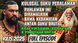 FILM KOLOSAL SUKU PEDALAMAN PAHLAWAN YANG DIRAMALKAN BAWA KEDAMAIAN ANTAR SUKU BRUT4L