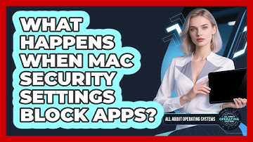 What Happens When Mac Security Settings Block Apps? - All About Operating Systems