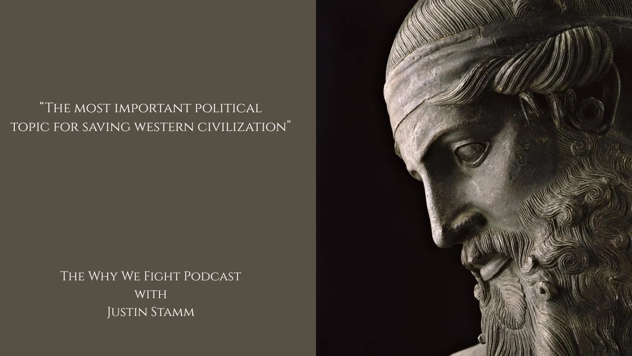 Episode 12 - The most important political topic for saving western civilization