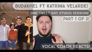 Vocal Coach Reacts! Budakhel ft Katrina Velarde! One Sweet Day! Studio Version! Part 1 of 2!