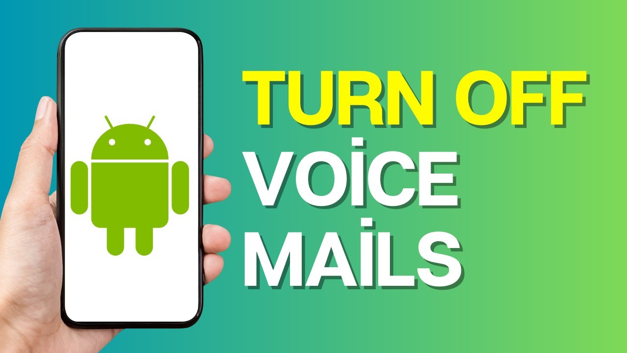 How to Turn Off Voice Mails on Android