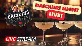 Drinking Buddies Ep. 16 - DAIQUIRI NIGHT