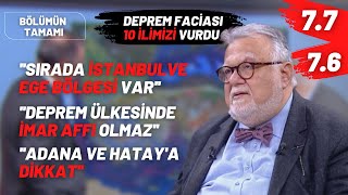 Sırada İstanbul ve Ege Bölgesi Var, Deprem Ülkesinde İmar Affı Olmaz, Adana ve Hatay'a Dikkat..