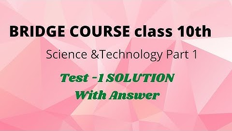 Science & Technology part - 1 test -   1 solution