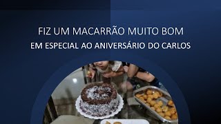 FIZ UM MACARRÃO MUITO BOM EM ESPECIAL AO ANIVERSÁRIO DO CARLOS