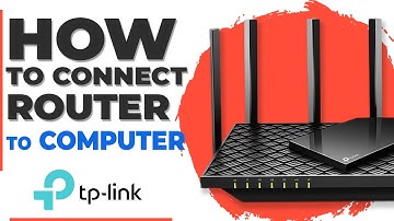 Connect TP-Link Router to Computer via Ethernet