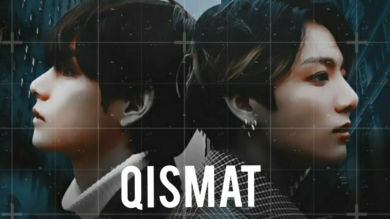 Taekook || Qismat || requested fmv ||