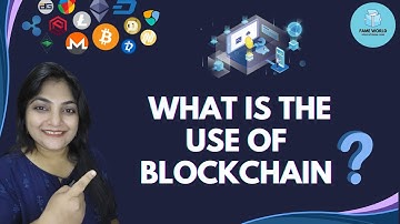 #4 - What is Blockchain Used For? | Blockchain Tutorial Series @FAMEWORLDEDUCATIONALHUB