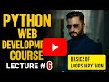 Lecture 6:Basics of loops in Python